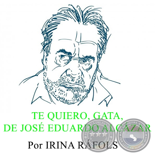 TE QUIERO, GATA, DE JOSÉ EDUARDO ALCÁZAR - Por IRINA RÁFOLS - Domingo, 3 de Marzo del 2013